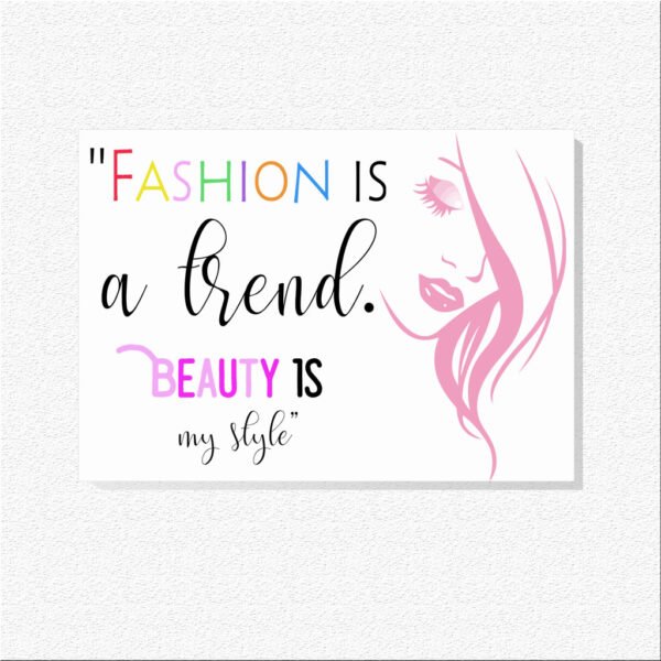 “Fashion Is A Trend. Beauty Is My Style” Art Print