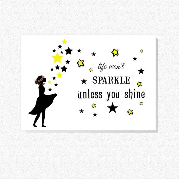 Life Won’t Sparkle Unless You Shine Print