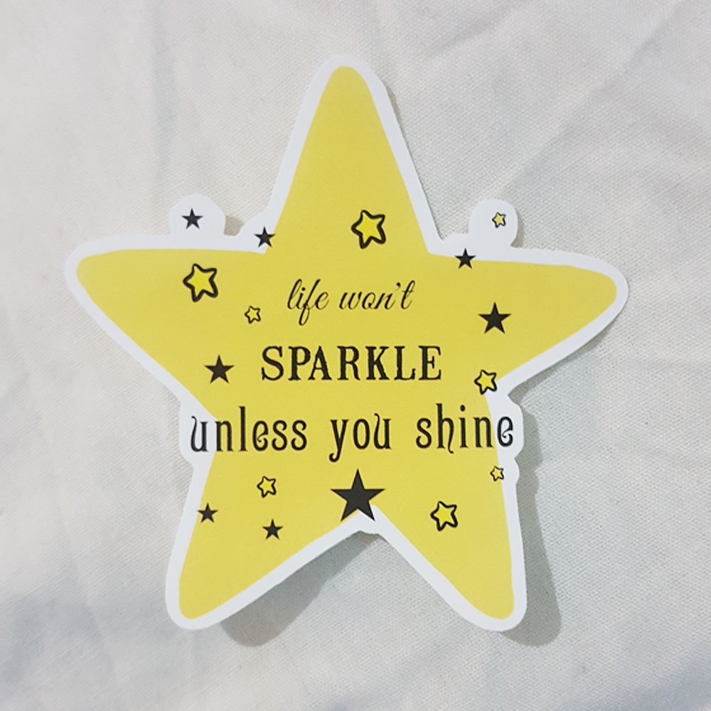 Life Won't Sparkle Unless You Shine Quote Sticker