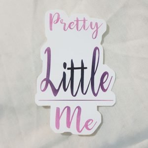 Pretty Little Me Quote Sticker