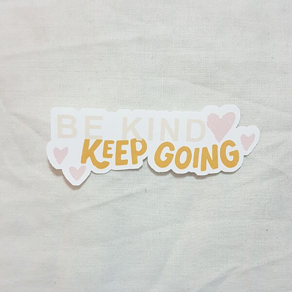 Be Kind Keep Going Quote Sticker