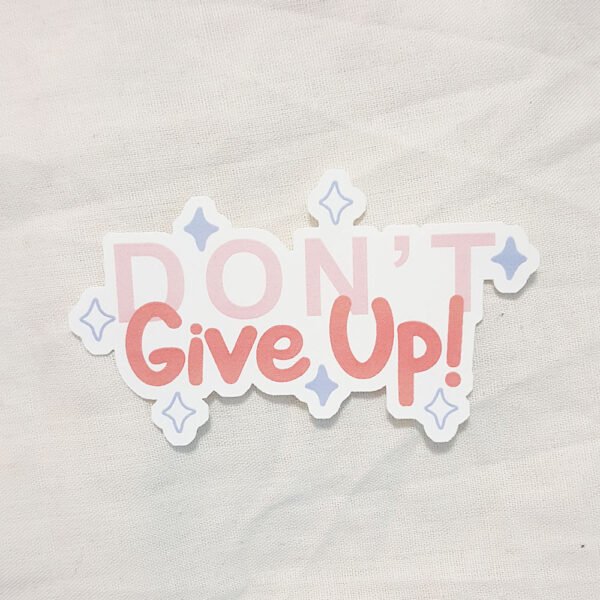 Don't Give Up Quote Sticker