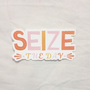 Seize The Day Quote Sticker